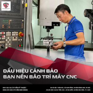 Dịch vụ sửa chữa lỗi trục Z máy CNC uy tín