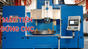 Máy tiện đứng CNC