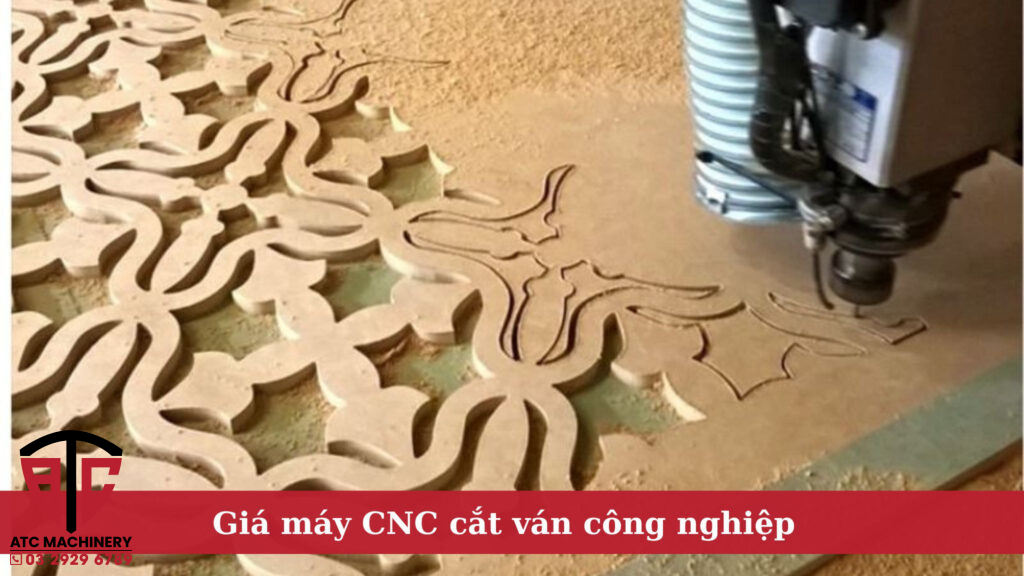 Giá máy CNC cắt ván công nghiệp bao nhiêu?
