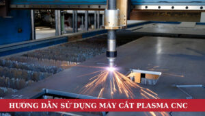 huong-dan-su-dung-may-cat-plasma-cnc