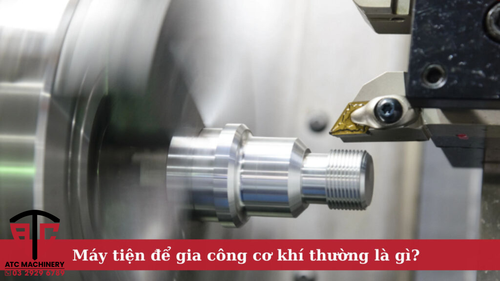may tien de gia cong co khi thuong la 1 Máy tiện để gia công cơ khí thường là gì? 4 Máy tiện để gia công cơ khí thường là dao tịnh tiến ngang dọc, phôi quay tròn tại chỗ