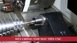 Mũi chống tâm máy tiện CNC