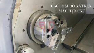 Các loại đồ gá trên máy tiện CNC