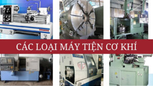 cac-loai-may-tien-co-khi-duoc-ung-dung-nhieu-nhat-trong-gia-cong-co-khi