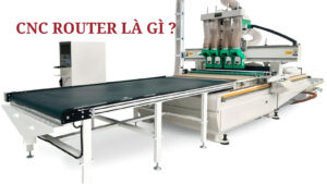 Tổng quan CNC Router là gì