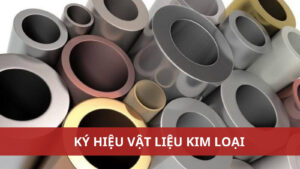 Quy định về ký hiệu vật liệu kim loại