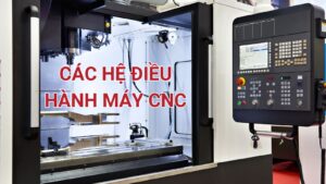 Các hệ điều hành máy CNC