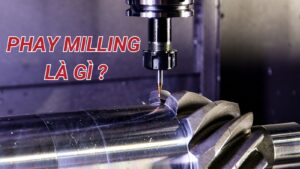 Phay milling là gì