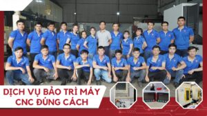 Giới thiệu dịch vụ bảo trì & bảo dưỡng máy CNC chuyên nghiệp
