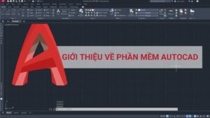 Giới thiệu phần mềm AutoCAD