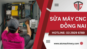 ATC Machinery - Đơn vị sửa máy CNC Đồng Nai chất lượng