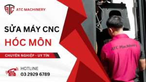 ATC - Đơn vị sửa máy CNC Hóc Môn chuyên nghiệp
