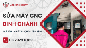Địa chỉ sửa máy CNC Bình Chánh giá rẻ