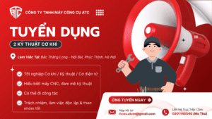 ATC Tuyển Dụng Kỹ Thuật Cơ Khí